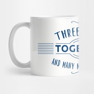 Three Years together and many more to come anniversary quote Mug